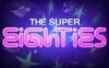 Игровой Автомат The Super Eighties